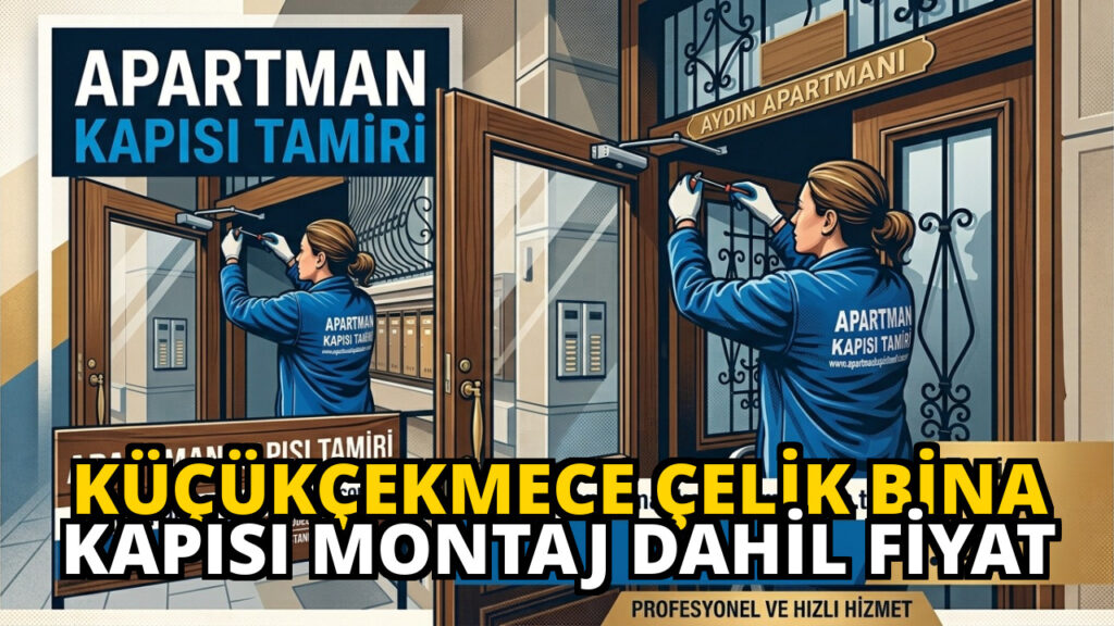 Kucukcekmece celik bina kapisi montaj dahil fiyat 1786274556