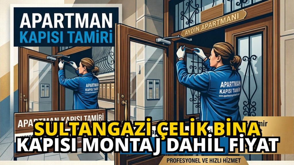 Sultangazi celik bina kapisi montaj dahil fiyat 1786247828